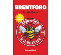 Brentford FC Trivia Book: A Brilliant Quiz and Gift Book for Lifelong Fans and New Supporters + Word Searches (coloured Pages)