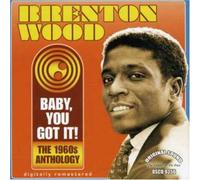 Brenton Wood - Baby You Got It: 1960's Anthol