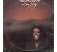 BRENTON WOOD - BRENTON WOOD LP, COME SOFTLY, US ISSUE EX/EX USED VINYL