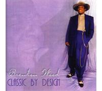 Brenton Wood - Classic By Design