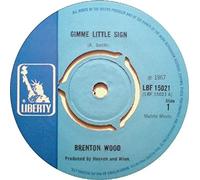 BRENTON WOOD - GIMME LITTLE SIGN 7 INCH (7" VINYL 45) UK LIBERTY 1967