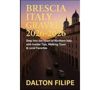 BRESCIA ITALY TRAVEL GUIDE 2025 - 2026: Step Into the Heart of Northern Italy with Insider Tips, Walking Tours & Local Favorites