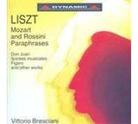Bresciani, Vittorio - Liszt: Mozart & Rossini Paraphrases