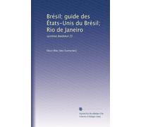Brésil; guide des États-Unis du Brésil; Rio de Janeiro: système B?deker [!]