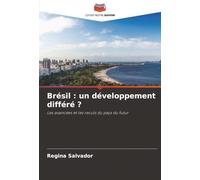 Brésil : un développement différé ?: Les avancées et les reculs du pays du futur