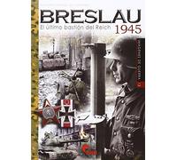 Breslau. El Último Bastión Del Reich 1945: 13 (Imágenes de Guerra)