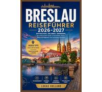 BRESLAU REISEFÜHRER 2026-2027: Erkunden Sie die Stadt der Zwerge, die Kathedraleninsel und Niederschlesien wie ein Einheimischer - mit Tagesausflügen, praktischen Tipps und saisonalen Reiserouten.
