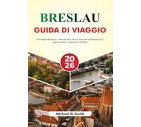 Breslavia Guida di viaggio 2026: Principali attrazioni, cose da fare, tesori nascosti e itinerario di 3 giorni e tesori nascosti in Polonia