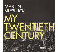 Bresnick : My Twentieth Century