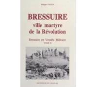 Bressuire Ville Martyre De La Révolution : Bressuire En Vendée Militai