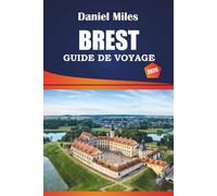 Brest Guide De Voyage 2026: Explorez les sites historiques, les choses à faire, les meilleurs restaurants et les conseils pratiques pour les visiteurs
