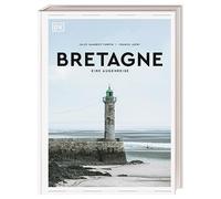 Bretagne. Eine Augenreise: Der Geschenk-Bildband mit außergewöhnlicher Bildsprache