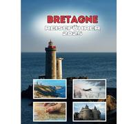 BRETAGNE REISEFÜHRER 2025: Die Reise die Ihre Reisegeschichte neu schreibt