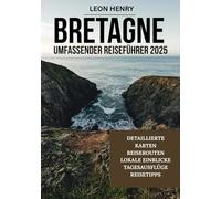 BRETAGNE UMFASSENDER REISEFÜHRER 2025