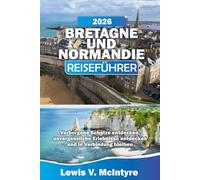 Bretagne und Normandie Reiseführer 2026