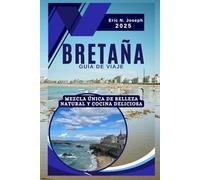 Bretaña Guía de viaje 2025: Mezcla única de belleza natural y cocina deliciosa
