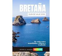 Bretaña Guía de viaje 2026: Un viaje entre acantilados, cultura y tradición