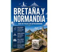 BRETAÑA Y NORMANDÍA GUÍA DE VIAJES EN AUTOCARAVANA