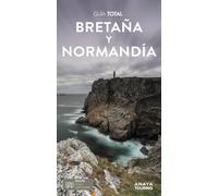 Bretaña y Normandía (Guía Total - Internacional)