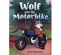 Brett McGranahan Wolf and His Motorbike (Tapa blanda) (Importación USA)