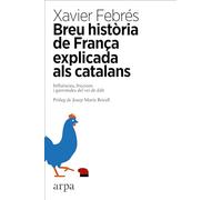 Breu història de França explicada als catalans: Influències, friccions i garrotades del veí de dalt