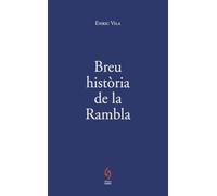 Breu Historia De La Rambla: 2 (Col·lecció Enric Vila)