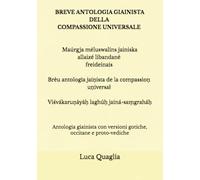 BREVE ANTOLOGIA GIAINISTA DELLA COMPASSIONE UNIVERSALE: Antologia giainista con versioni gotiche, occitane e proto-vediche (LINGUA GOTICA)