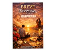 BREVE DESCRIPCIÓN DE UN SENTIMIENTO