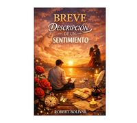 BREVE DESCRIPCIÓN DE UN SENTIMIENTO