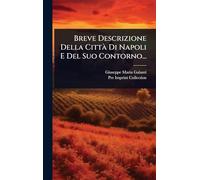 Breve Descrizione Della Città Di Napoli E Del Suo Contorno...