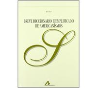 Breve Diccionario Ejemplificado De Americanismos