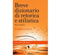 Breve dizionario di retorica e stilistica. Nuova ediz. (Le bussole)