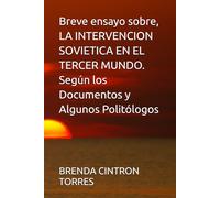 Breve ensayo sobre, LA INTERVENCION SOVIETICA EN EL TERCER MUNDO. Según los Documentos y Algunos Politólogos