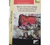 Breve Estudio Sobre La Regeneracion De Los Delincuentes