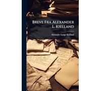 Breve Fra Alexander L. Kielland