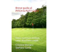 Breve guida al PITCH & PUTT GOLF: Storia, evoluzione, aneddoti, campi, descrizione e regole