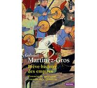 Brève histoire des empires: Comment ils surgissent, comment ils s'effondrent (Points Histoire)