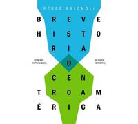 Breve historia de Centroamérica | Héctor Pérez Brignoli
