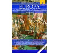 Breve historia de Europa. Tomo I: La Antigüedad y la Edad Media