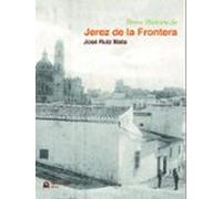Breve Historia de Jerez de la Frontera
