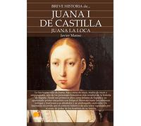 Breve historia de Juana I de Castilla