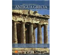 Breve historia de la antigua Grecia: Adéntrese en la vida de la antigua Grecia, donde mitos, reyes, poetas, artistas y filósofos conformaron la mayor cultura de la Antigüedad: 13