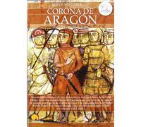 Breve historia de la Corona de Aragón