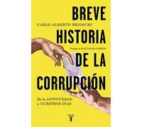 Breve historia de la corrupción: De la Antigüedad a nuestros días