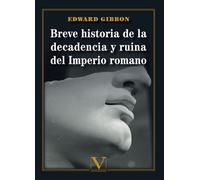 Breve historia de la decadencia y ruina del Imperio romano (Ensayo)