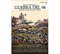 Breve Historia De La . . . Guerra Del 98 (Spanish Edition): (Versión sin solapas): Espana Contra Estados Unidos