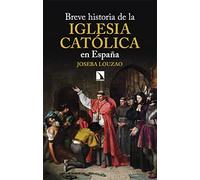 Breve Historia De La Iglesia Catolica En España