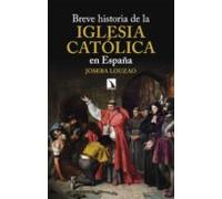 Breve Historia De La Iglesia Católica En España (ebook)
