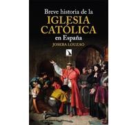 Breve historia de la Iglesia católica en España | Joseba Louzao