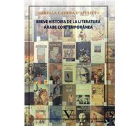Breve historia de la literatura árabe contemporánea: (De la Nahdah a hoy): 1 (Letras Árabes)